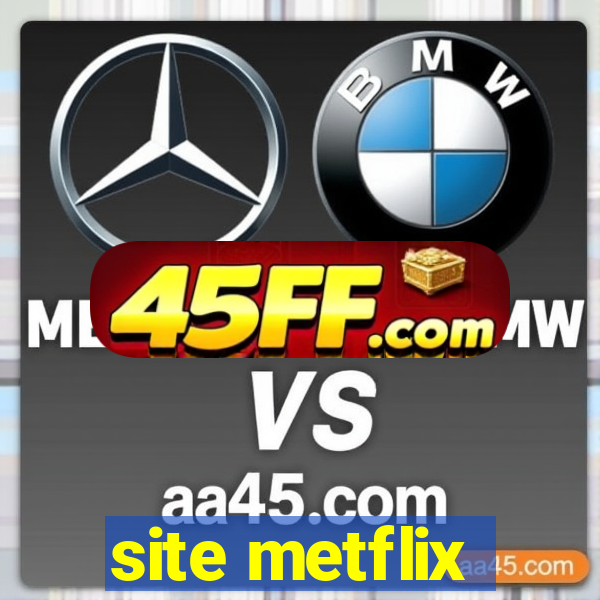 site metflix
